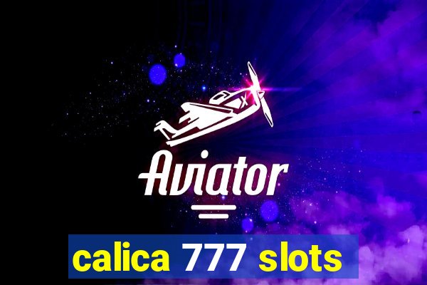 calica 777 slots